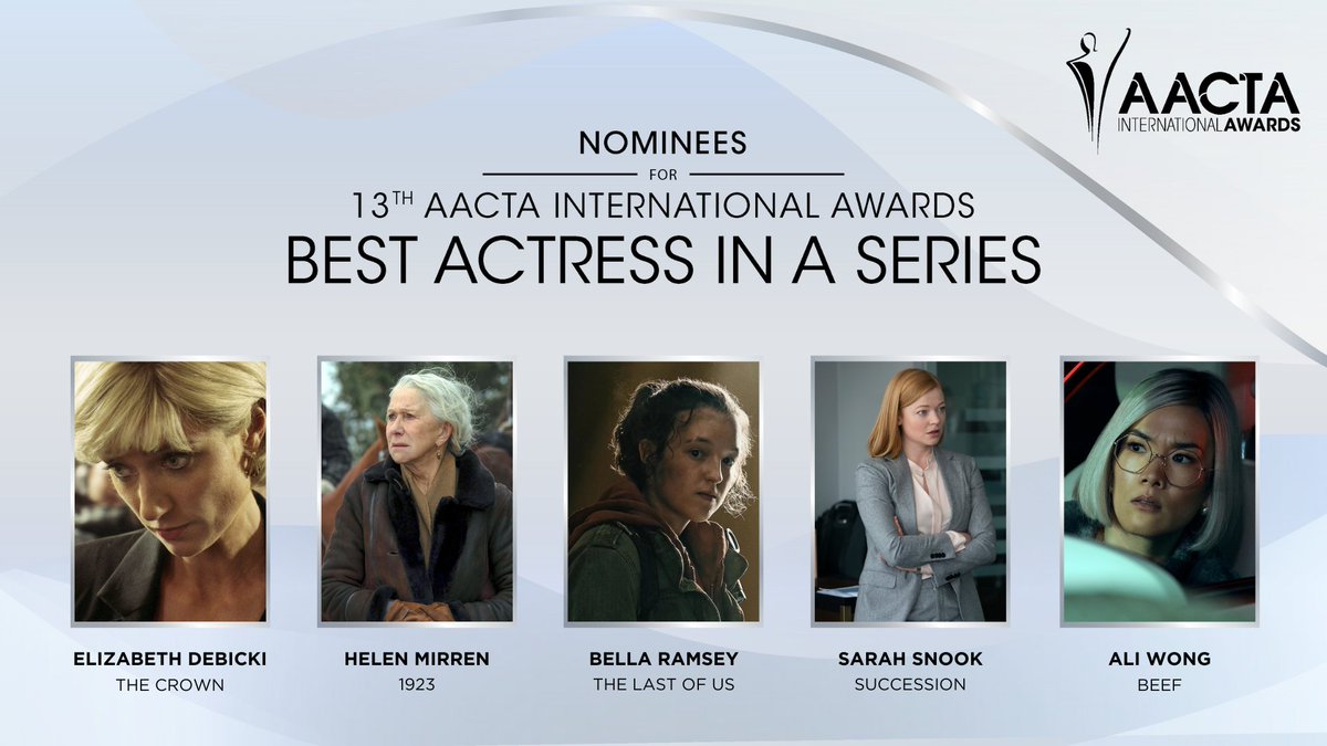Presenting the 13th AACTA International Award nominees for Best Actress in a Series - ELIZABETH DEBICKI - HELEN MIRREN - BELLA RAMSEY - SARAH SNOOK - ALI WONG Full nominees at the link in our bio 🎬