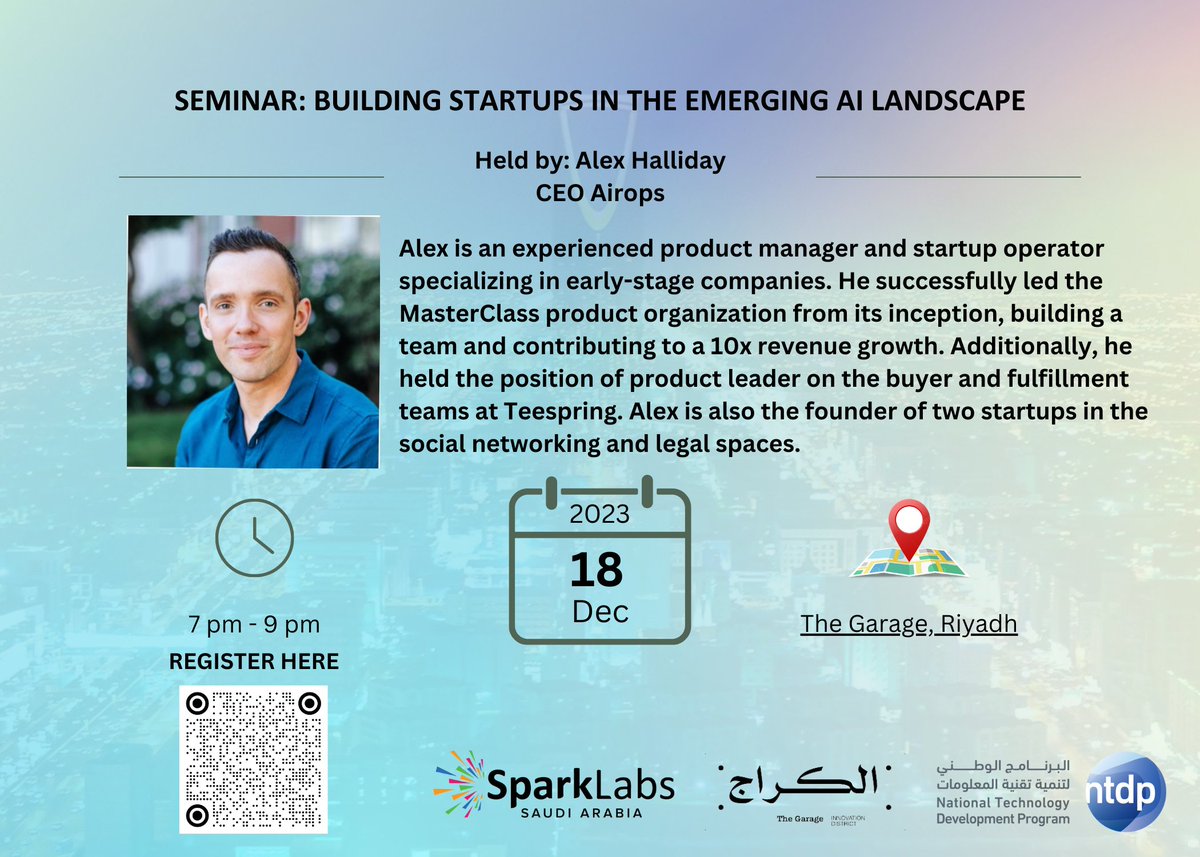 SparkLabs Saudi Arabia (@sparklabssaudi) on Twitter photo He 10x Masterclass Revenues and built some of the most groundbreaking products in Silicon Valley.
Founders, joins us for the seminar on "Building Startups in the Emerging AI Landscape" held by Alex Halliday. Co-Hosted by <a href="/ntdpsa/">البرنامج الوطني لتنمية تقنية المعلومات</a> and <a href="/TheGarageKSA/">The Garage | الكــراج</a> , on December 18th, 2023 at 7pm. He 10x Masterclass Revenues and built some of the most groundbreaking products in Silicon Valley.
Founders, joins us for the seminar on "Building Startups in the Emerging AI Landscape" held by Alex Halliday. Co-Hosted by <a href="/ntdpsa/">البرنامج الوطني لتنمية تقنية المعلومات</a> and <a href="/TheGarageKSA/">The Garage | الكــراج</a> , on December 18th, 2023 at 7pm.