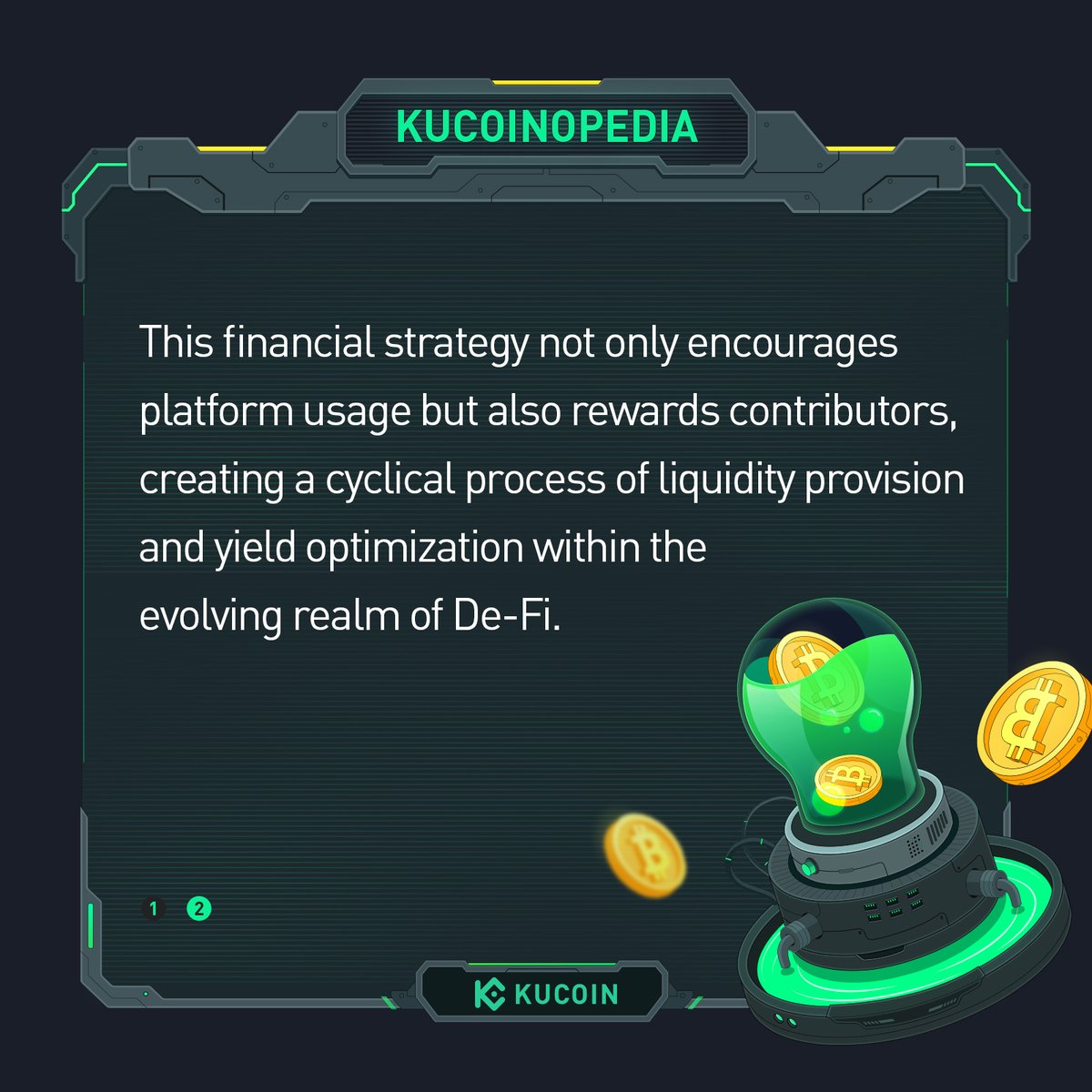 📙 #KuCoinopedia: Yield Farming

🌾 Learn how to cultivate wealth through this dynamic De-Fi strategy, where liquidity providers stake LP tokens, harvest rewards, and optimize yields.