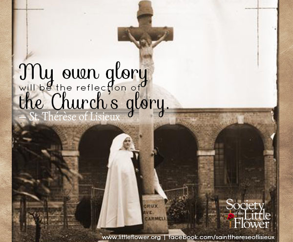 stthereseshrine's tweet photo. My own glory will be the reflection of the Church's glory.  -St. Therese of Lisieux https://t.co/Nix1QZ6viZ
