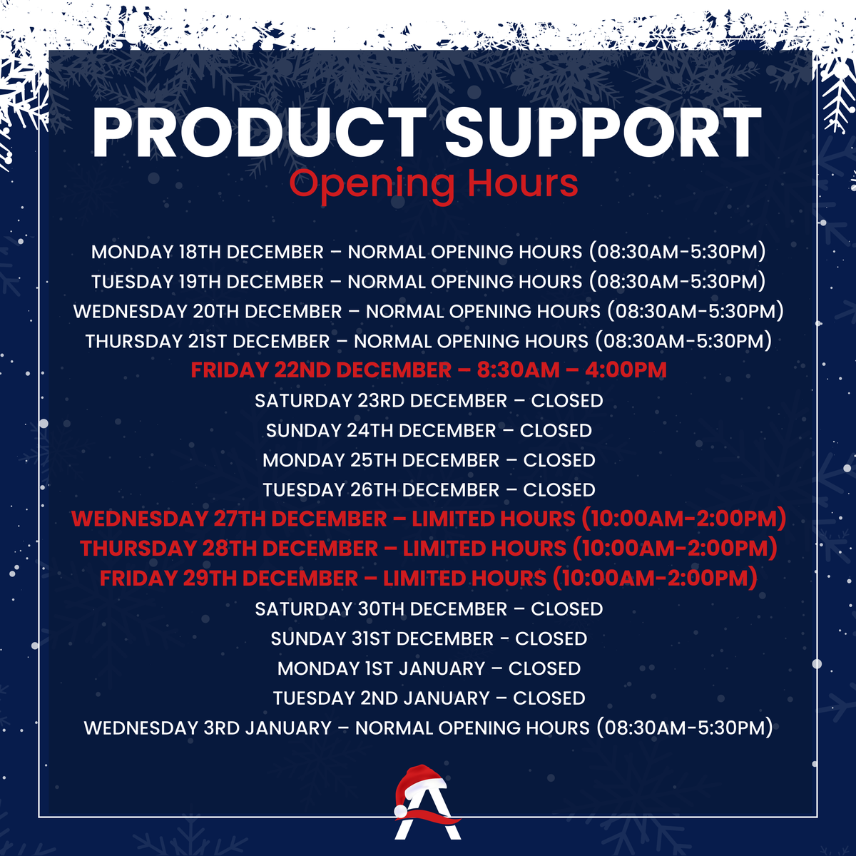 During this Christmas period, our opening hours are changing slightly so that our team can have a well-deserved rest. However, don’t panic! We are still available for orders, dispatch and technical support during the festive period on select dates.