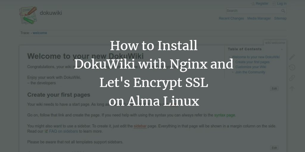 howtoforgecom's tweet image. How to Install #DokuWiki with #Nginx and Let's Encrypt SSL on Alma #Linux. howtoforge.com/how-to-install…