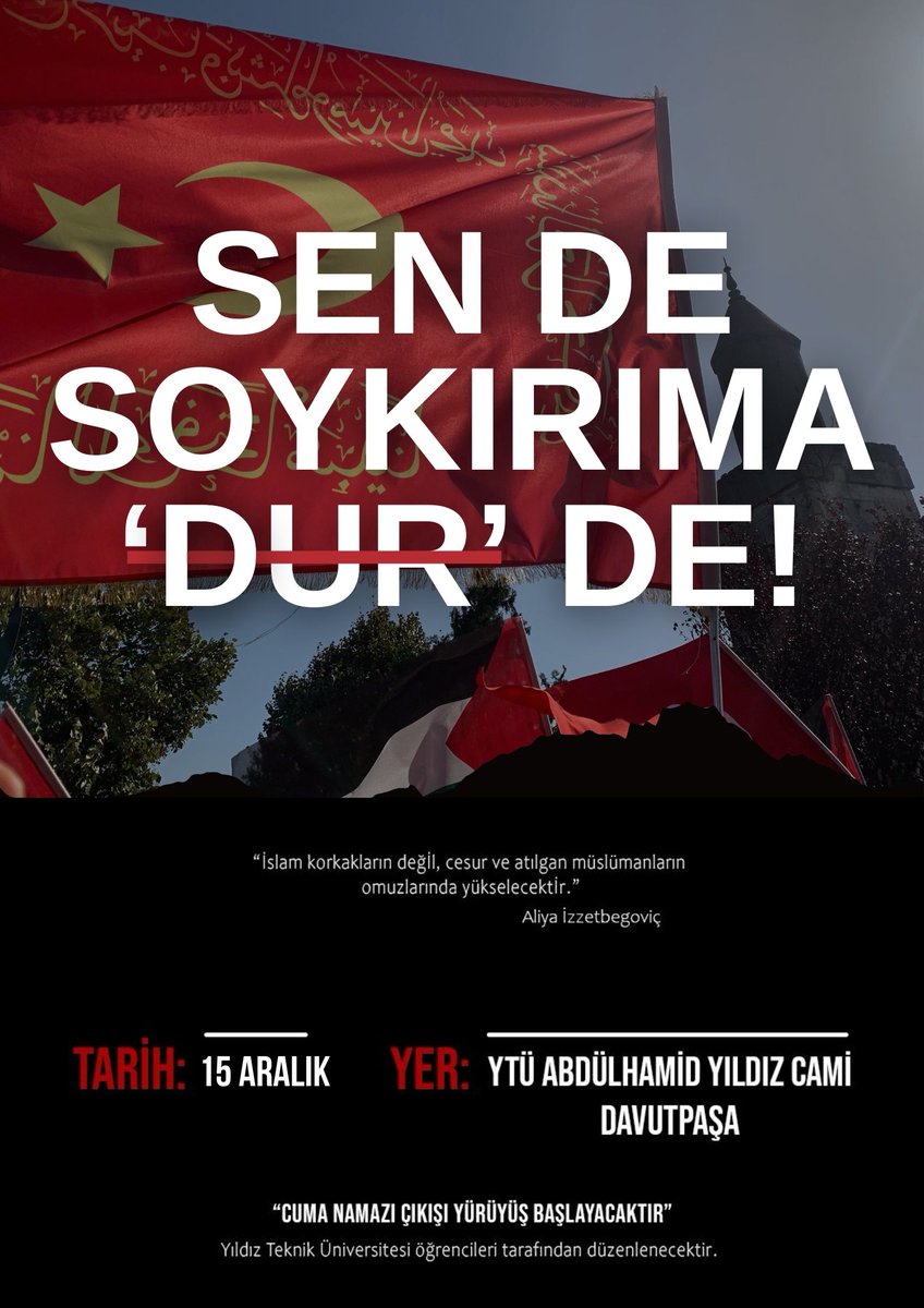 Yıldız Teknik Üniversitesi öğrencileri yarın cuma namazı sonrası 'SEN DE SOYKIRIMA DUR DE' yürüyüşünü gerçekleştireceklerini duyurdular.