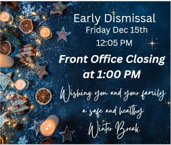 Just a reminder that tomorrow is early dismissal!!!