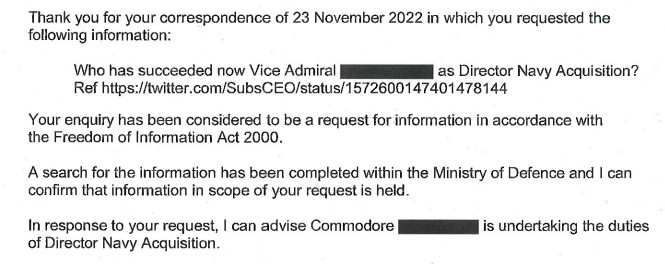 In an FOI that essentially says nothing at all, Vice Admiral (REDACTED) has been replaced by Cdre (REDACTED). Given 3* appointments are public record, this seems a slightly unusual approach to protect names!