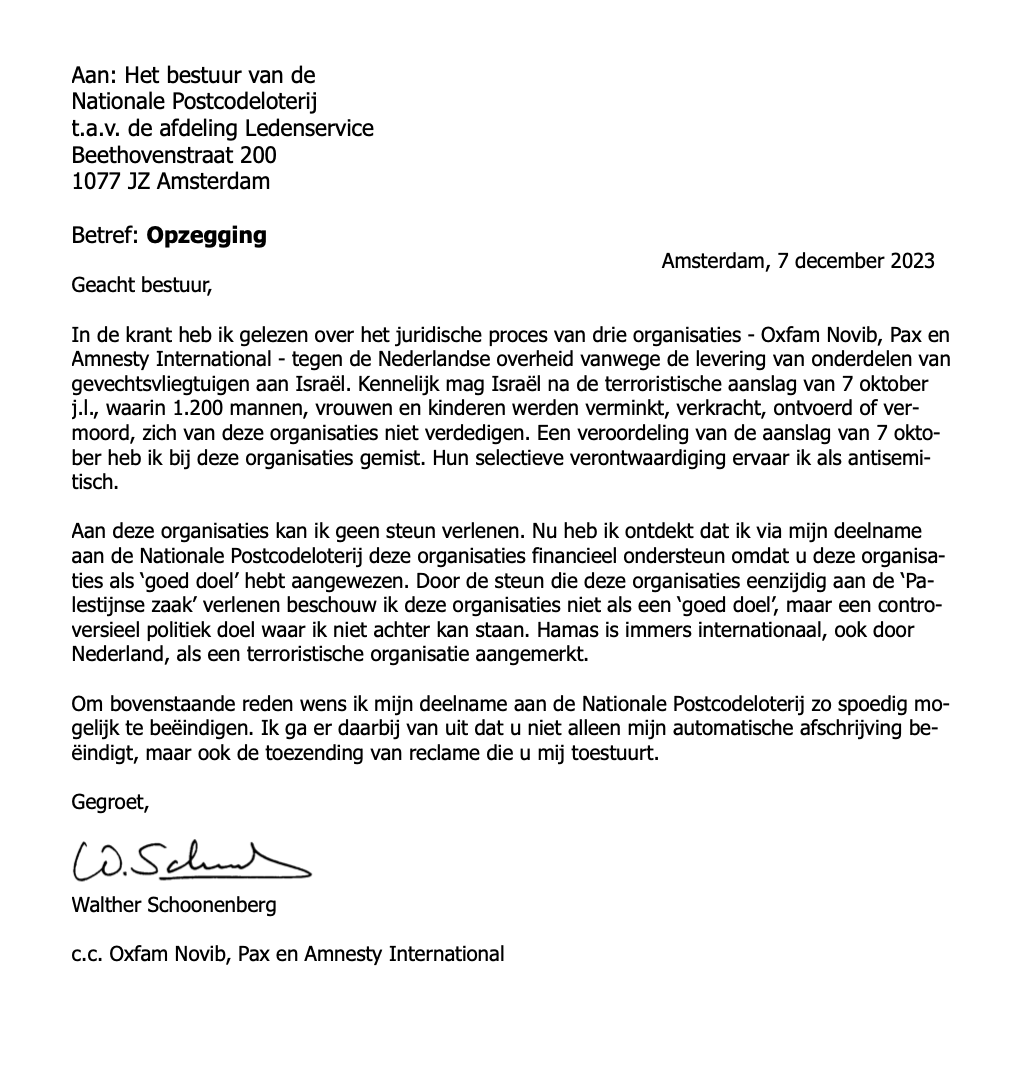 Opzegging van de <a href="/PostcodeLoterij/">Postcode Loterij</a> vanwege de steun aan <a href="/oxfamnovib/">Oxfam Novib</a>, <a href="/pax/">PAX</a> en <a href="/AmnestyNed/">AmnestyNederland</a>. Geen 'goed doel' maar een controversieel politiek doel nl. pro-Hamas. Ik roep iedereen op hetzelfde te doen. 👇