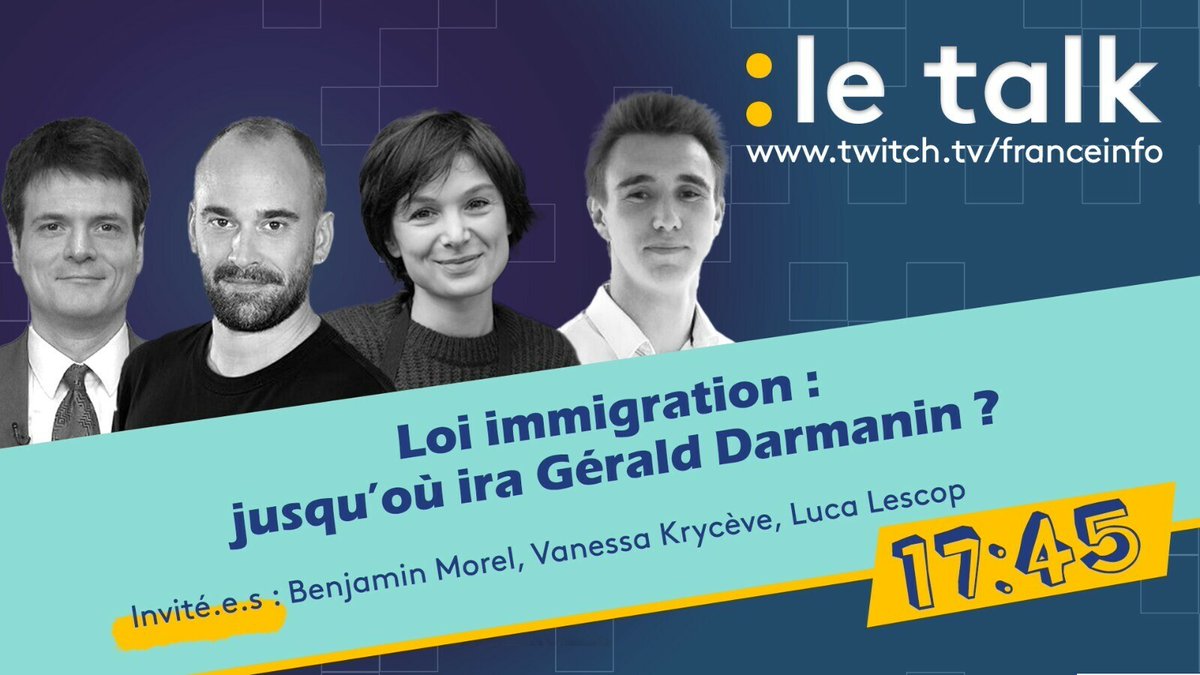 franceinfo (@franceinfo) on Twitter photo C'est maintenant et jusque 19h dans le Talk sur Twitch ! On parle de la loi #immigration, des alliances, de l'avenir de Gérald #Darmanin et d'Emmanuel #Macron, du #RN et de convention citoyenne... Avec, autour de <a href="/LudoPauchant/">Ludo Pauchant</a> : <a href="/MlleKvanessa/">Vanessa Krycève</a> <a href="/lucalescop/">Luca Lescop</a> <a href="/BenjaminMorel63/">Benjamin Morel</a> C'est maintenant et jusque 19h dans le Talk sur Twitch ! On parle de la loi #immigration, des alliances, de l'avenir de Gérald #Darmanin et d'Emmanuel #Macron, du #RN et de convention citoyenne... Avec, autour de <a href="/LudoPauchant/">Ludo Pauchant</a> : <a href="/MlleKvanessa/">Vanessa Krycève</a> <a href="/lucalescop/">Luca Lescop</a> <a href="/BenjaminMorel63/">Benjamin Morel</a>