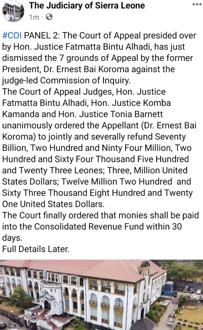#Court of Appeal has ordered the Appellant (Dr. Ernest Bai Koroma) to jointly and severally refund Seventy Billion, Two Hundred and Ninty Four Million, Two Hundred and Sixty Four Thousand Five Hundred and Twenty Three Leones; Three Million USD within 30 days into the CR Fund.