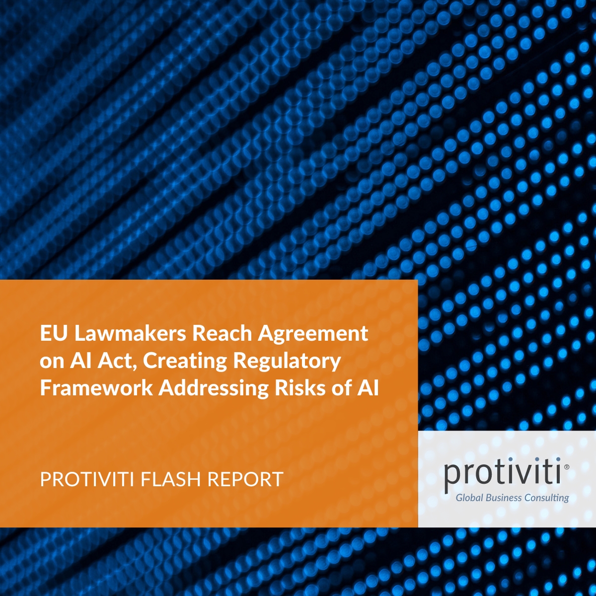 Protiviti's tweet image. Here’s what you need to know about #EU lawmakers reaching an agreement on the #AIAct—a historic milestone in AI regulations that introduces rules, safeguards and bans. ow.ly/6s1U50QiOAu #ProtivitiTech #AI