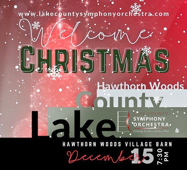 Celebrate the Christmas season with Lake County Symphony Orchestra!

Join for music of Mannheim Steamroller and Arcangelo Corelli

Hawthorn Woods Holiday Concert
Friday 15 December @ 7:30pm
The Barn at Hawthorn Woods

Kids 5 and under are free!

Tickets: lakecountysymphonyorchestra.com/events/hawthor…