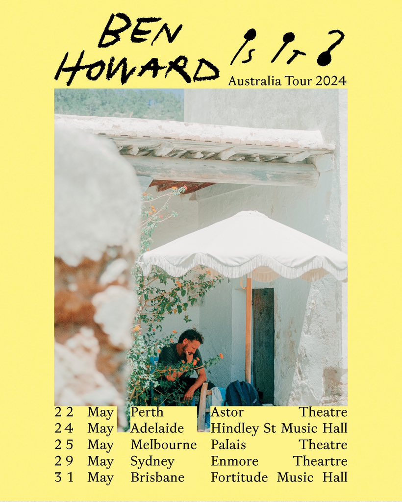 Australia, on Sale now! (from 9am local time) benhowardmusic.co.uk/live/ 22nd May - Perth - Astor Theatre 24th May - Adelaide - Hindley St Music Hall 25th May - Melbourne - Palais Theatre 29th May - Sydney - Enmore Theatre 31st May - Brisbane - Fortitude Music Hall