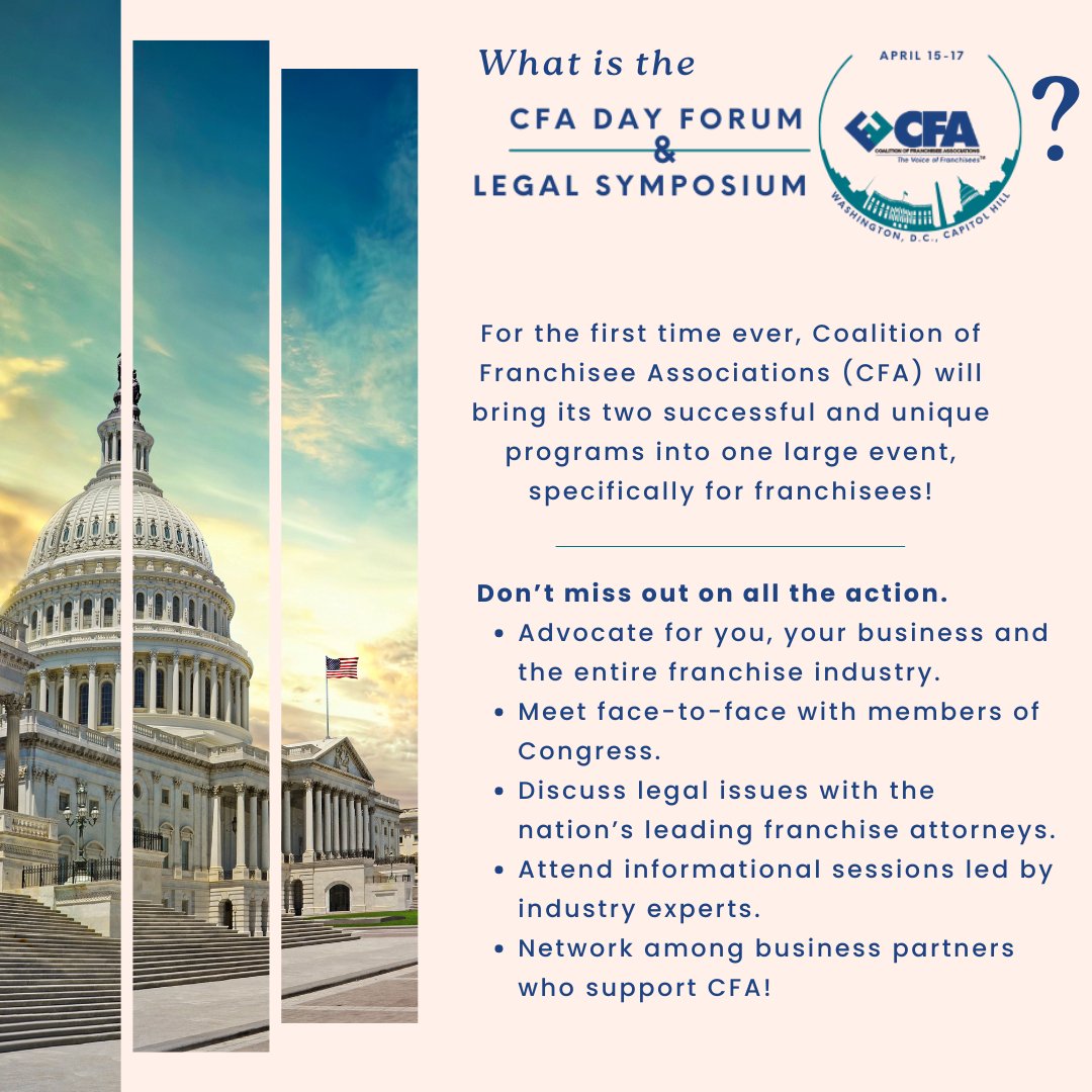 CFA, for the first time, is conjoining two renowned event programs, the CFA Day Forum and CFA Legal Symposium, into one event that small-business owners and franchisees will not want to miss. Join us for an invaluable networking and informational event. Registration coming soon!