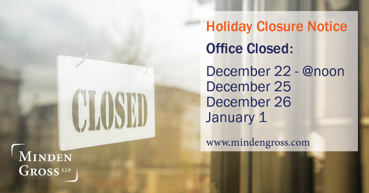 Holiday Closure Announcement! Minden Gross LLP will be closing at noon today and will reopen its doors on Dec 27. Please note that we'll also be closed on Jan 1.