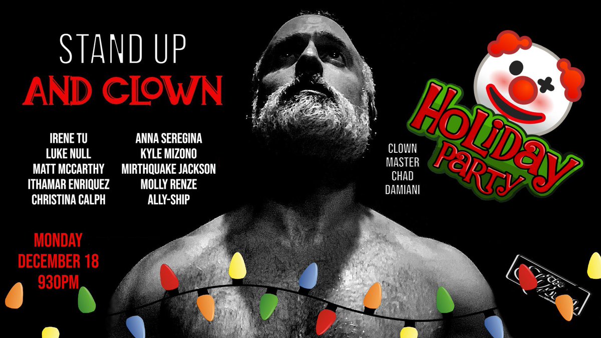 MONDAY 12/18 STAND UP AND CLOWN @ElysianTheater 930pm This is our holiday EXTRAVAGANZA! I’m bringing back some of my favorites for the wildest clown show yet. @irene_tu @Luke_Null @mccarthyredhead @touchingcheeses elysiantheater.com/shows/standupa…