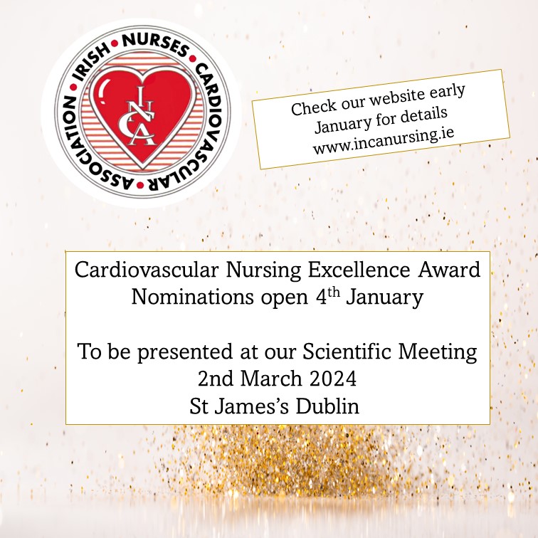 Good News! Good News! Nominations will open 4th January for our Cardiovascular Nursing Excellence Award to be presentated at INCA Scientific Meeting - 2nd March 2024, St James's Dublin.
