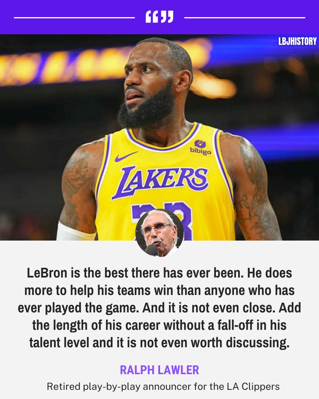 LeBron History on X In his 41 years as the play by play announcer for the LA Clippers Ralph Lawler has never seen a better basketball player than LeBron James. High praise from