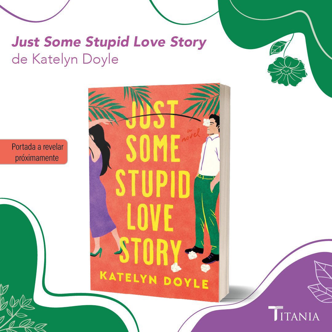 ⚠️ATENCIÓN⚠️

En 2024 @Titania_ed publicará #JustSomeStupidLoveStory de #KatelynDoyle.