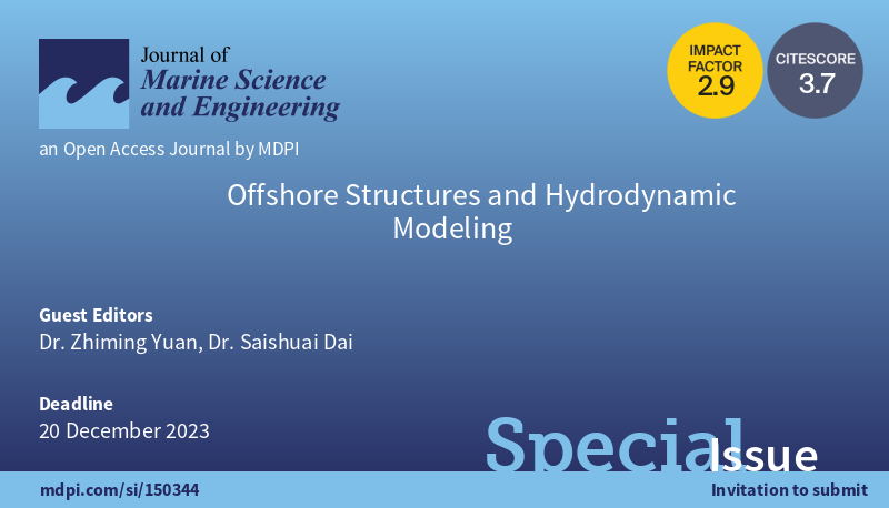 JMSE_MDPI's tweet image. #Callforpaper 👇👇👇

🌊Special Issue &quot;#OffshoreStructures and #HydrodynamicModeling&quot;

👨‍🎓Guest Editor: Dr. Zhiming Yuan and Dr. Saishuai Dai  @UniStrathclyde

💻More at: mdpi.com/journal/jmse/s…

⏰Close date: 20 December 2023