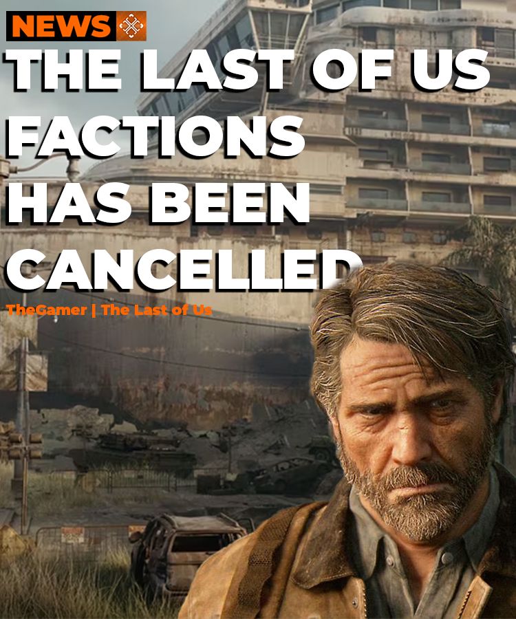 The Last of Us Online has been cancelled by Naughty Dog