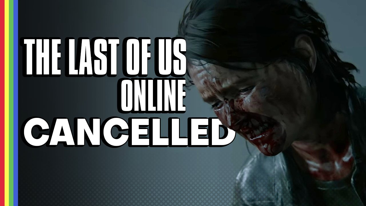 The Last of Us Online CANCELLED 