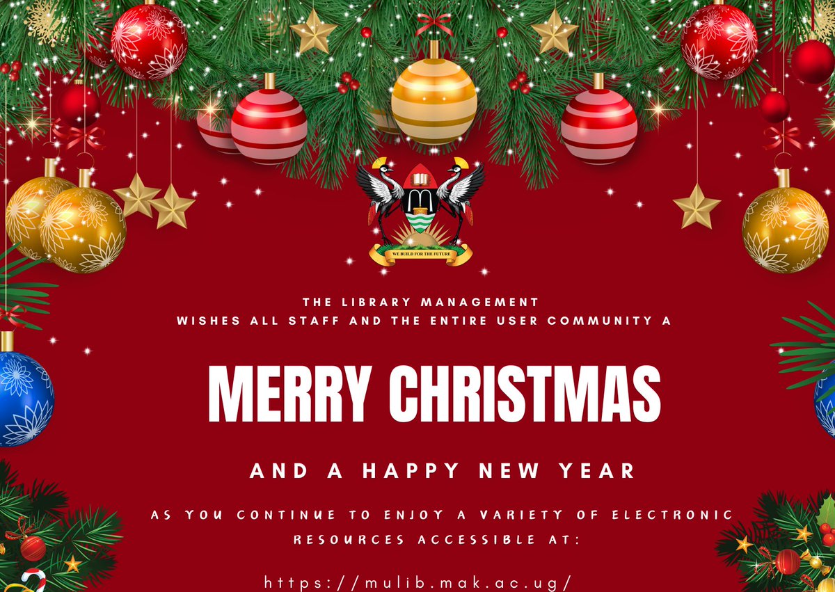 The Library Management @Makerere wishes you a fruitful festive season and a happy new year full of good health @MakGuild @CuulibrariesU