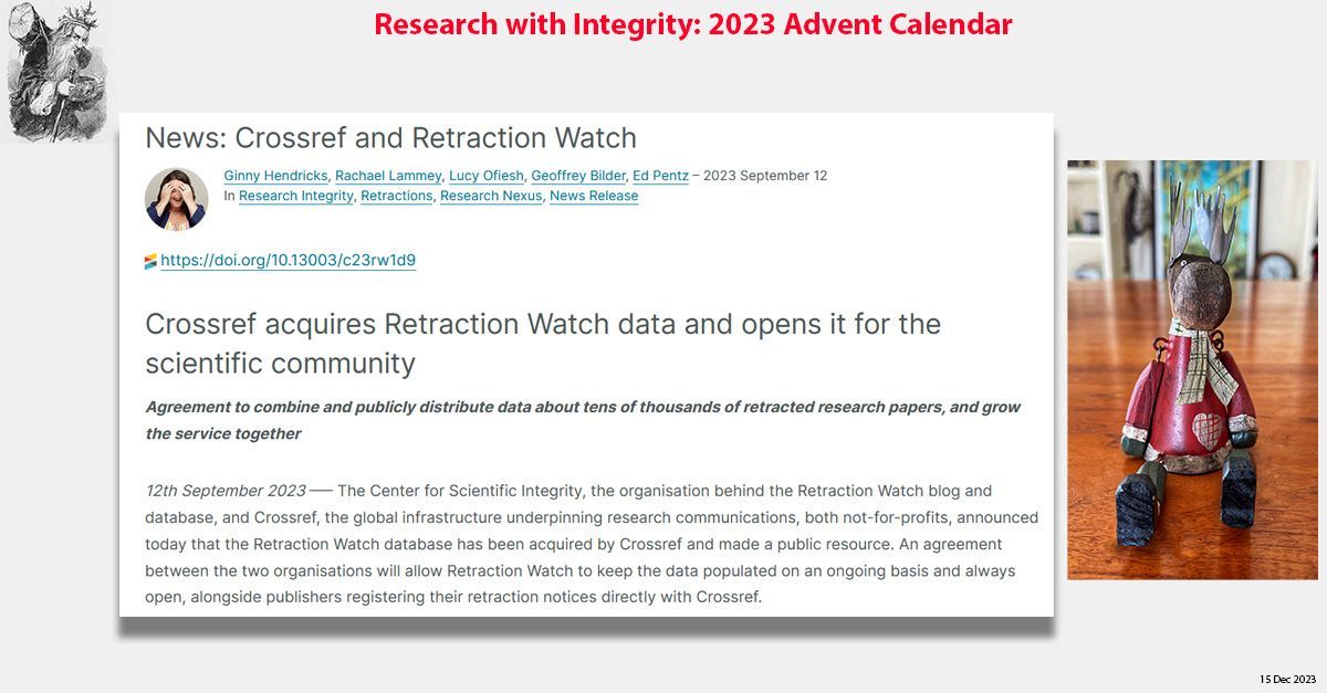 15 Dec 2023: Research with Integrity Advent Calendar. One of the news stories of the year is that @CrossrefOrg acquired @RetractionWatch. We look forward to what this brings in 2024. You can read more at: buff.ly/467Uy3v @GinnyLDN @rachaellammey #RwIAdvent2023
