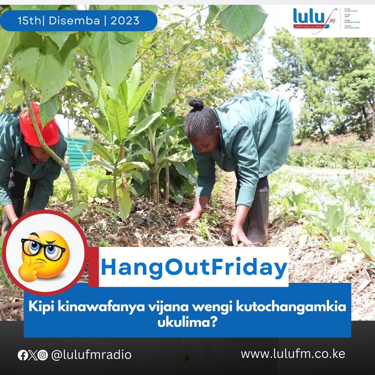 #HangOutFriday
Kipi kinawafanya vijana wengi kutochangamkia ukulima?
#AmkaNaRafiki