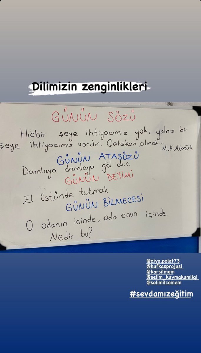 #Dilimizinzenginlikleri projesi kapsamında her gün değerli atasözlerimiz ve deyimlerimiz öğreniliyor. Ayrıca bilmecelerle eğlenceli hal alıyor. Günün sözü de kulağımıza küpe oluyor. <a href="/KarsValiligi/">T.C. Kars Valiliği</a> <a href="/KafkasProjesi/">KAFKAS Projesi</a> <a href="/ziyapolat73/">Ziya POLAT</a> <a href="/karsmem/">Kars İl Milli Eğitim Müdürlüğü</a> <a href="/selimilcemem/">Selim İlçe Milli Eğitim Müdürlüğü</a>