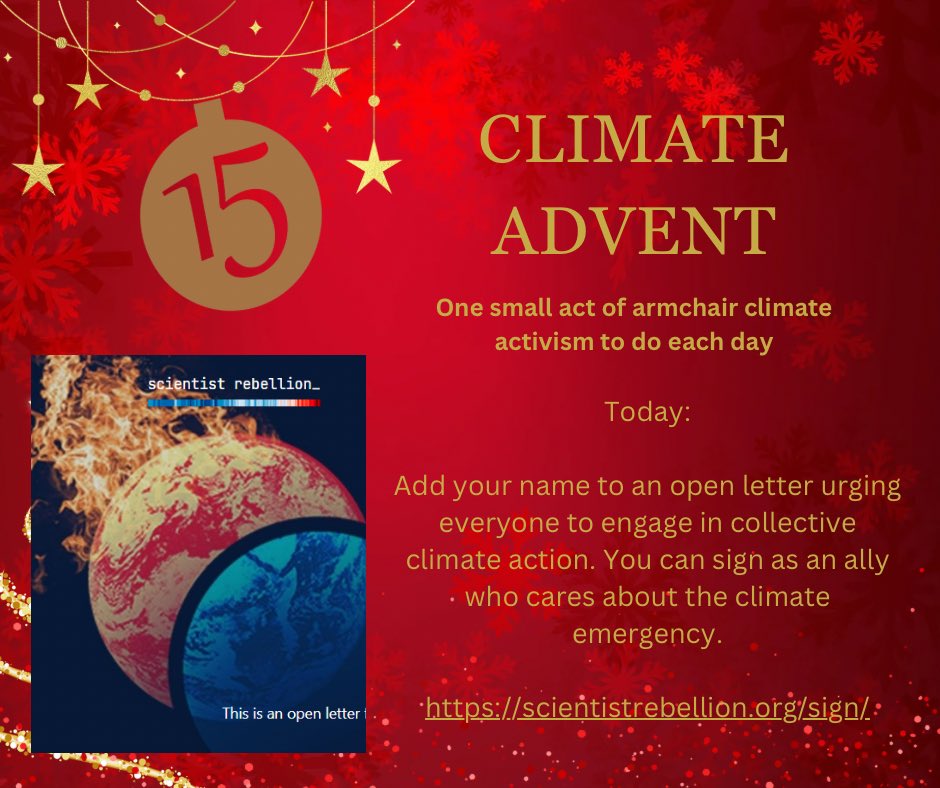 Day 15 of activist advent. A call to collective climate action from climate scientists & academics should alarm us all. Time to stop admiring the problem and for everyone (yes, you!) to engage in collective action. Sign here 👉 scientistrebellion.org/sign/