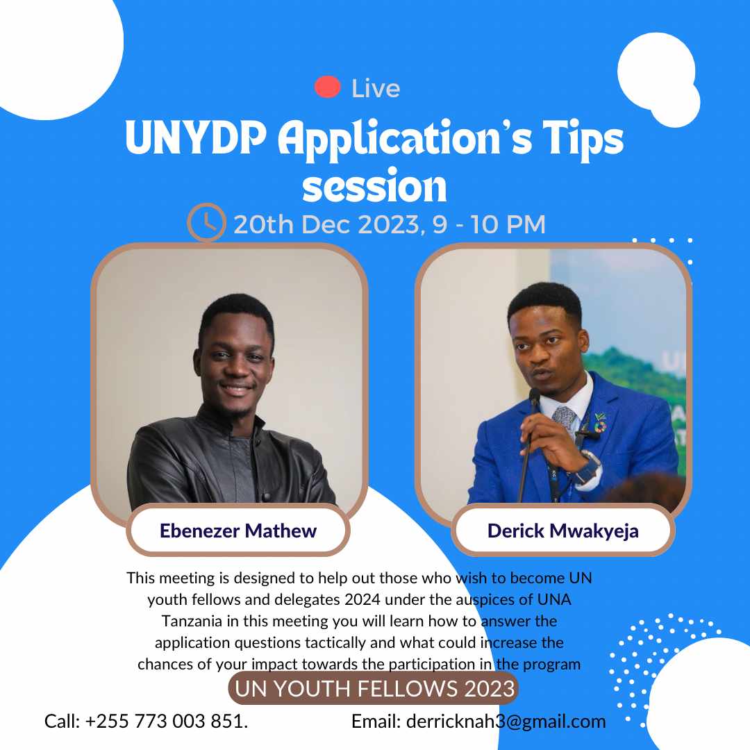 📌UNYDP APPLICATION TIPS ONLINE  SESSION
This session is going to be held December 20, from 0900 - 1000.

Hosts: Ebenezer Mathew & Derick Mwakyeja

This meeting is designed to help out those who wish to become UN Youth Fellow & Delegates 2024 under the auspice of the UNA Tanzania