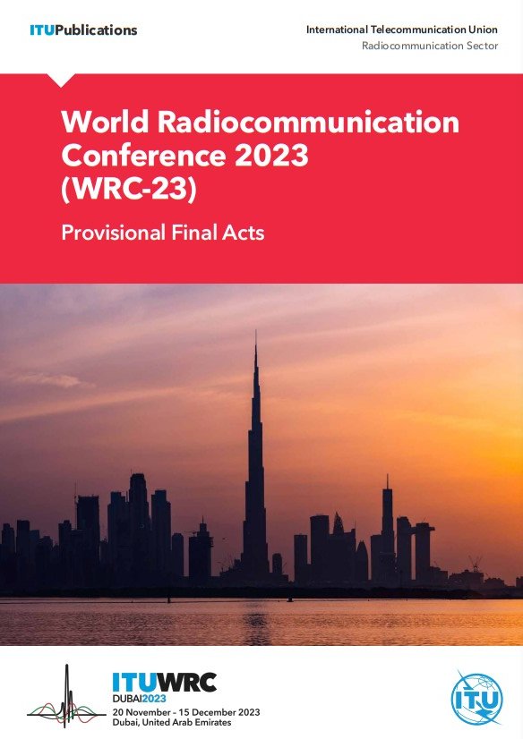 ITU Radiocommunication (@ituradiocomms) on Twitter photo 📌Provisional Final Acts of the <a href="/ITU/">Int’l Telecommunication Union</a> World Radiocommunication Conference (WRC-23) are now available.
itu.int/wrc-23/documen…
#ITUWRC 📌Provisional Final Acts of the <a href="/ITU/">Int’l Telecommunication Union</a> World Radiocommunication Conference (WRC-23) are now available.
itu.int/wrc-23/documen…
#ITUWRC