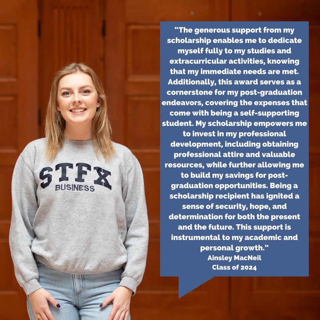 Meet Ainsley, a scholarship recipient from the Class of 2024. We asked Ainsley what impact being a scholarship recipient has had on her education. Learn more about how you can donate to scholarships or bursaries to help enhance the student experience: stfx.ca/ways-give-stfx