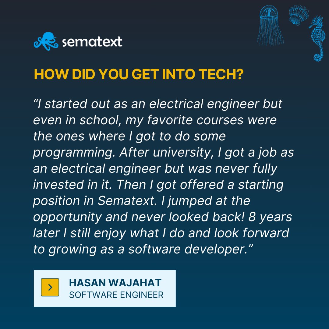 From electrical engineering to software development: one of our team members made the leap and found their passion at Sematext. 🧑‍💻
What could your journey look like?
Explore opportunities with us today 👇
hubs.ly/Q029dC-F0
#SematextCulture #Software #Engineer #Career