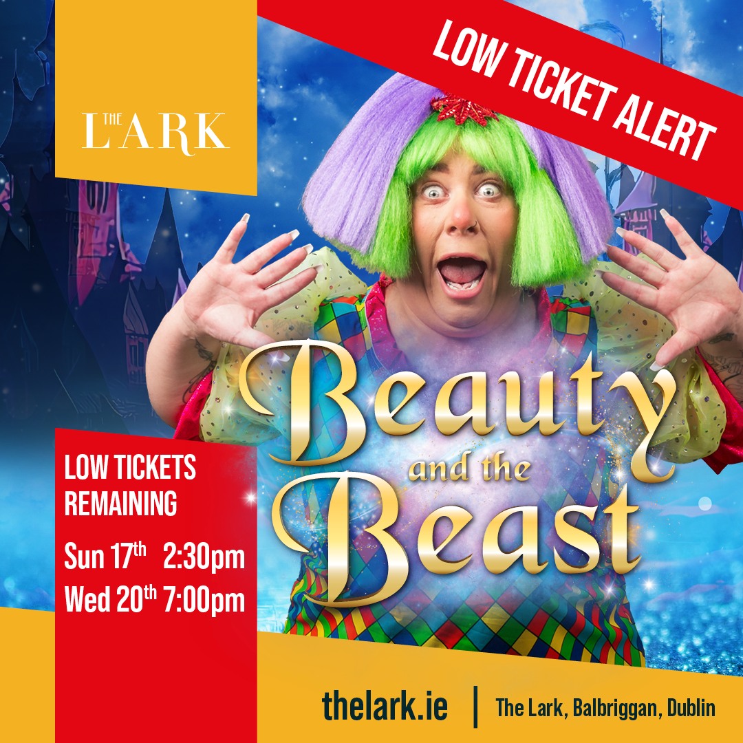 Beauty and the Beast Sun 17th 14:30 &amp; Wed 20th 19:00pm
Fri 15th 18:30pm
Sat &amp; Sun 16th/17th: 14:30 &amp; 18:30pm
Wed 20th: 19:00pm
Thurs 21st 19:00pm
Friday 22nd: 18:30pm
Sat 23rd: 14:30 &amp; 18:30pm
Sun 24th: 14:30pm
Wed 27th: 14:30 &amp; 18:30pm
Tickets: thelark.ie/panto-beauty-a…