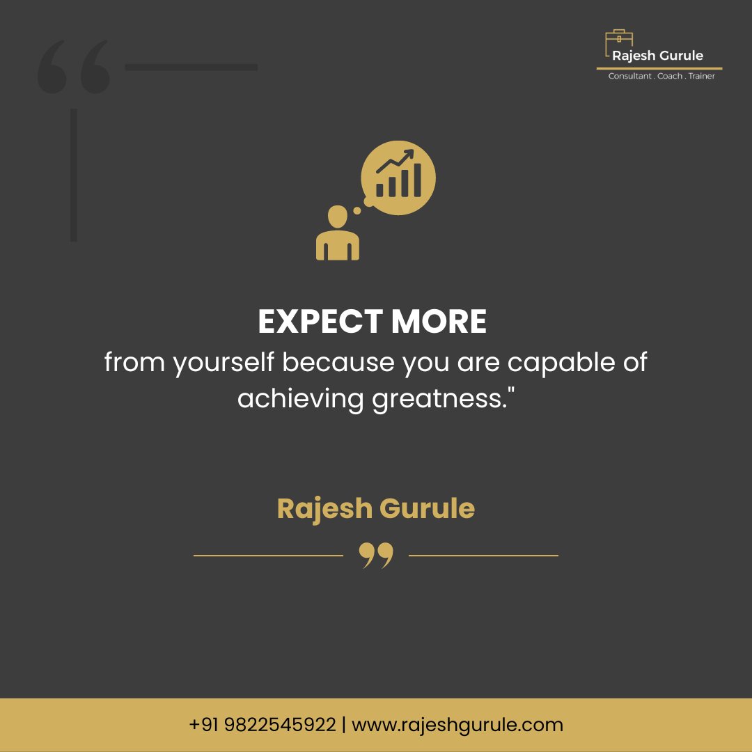 gurulerajesh's tweet image. &quot;𝗘𝘅𝗽𝗲𝗰𝘁 𝗺𝗼𝗿𝗲 𝗳𝗿𝗼𝗺 𝘆𝗼𝘂𝗿𝘀𝗲𝗹𝗳 𝗯𝗲𝗰𝗮𝘂𝘀𝗲 𝘆𝗼𝘂 𝗮𝗿𝗲 𝗰𝗮𝗽𝗮𝗯𝗹𝗲 𝗼𝗳 𝗮𝗰𝗵𝗶𝗲𝘃𝗶𝗻𝗴 𝗴𝗿𝗲𝗮𝘁𝗻𝗲𝘀𝘀.&quot;

Rajesh Gurule 
Consultant. Coach. Trainer 
+91 9822545922