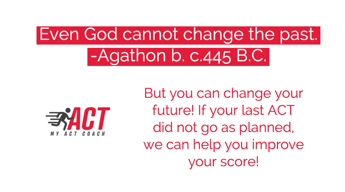 Wise students know- Even God cannot change the past. But you can change your future! If your last #ACT Test did not go as planned, don't worry. Help is just a DM Away! #sat #collegeprep #tutoring #satpractice #acttestprep #satprotip #actprotip #ACTProTip #tutors