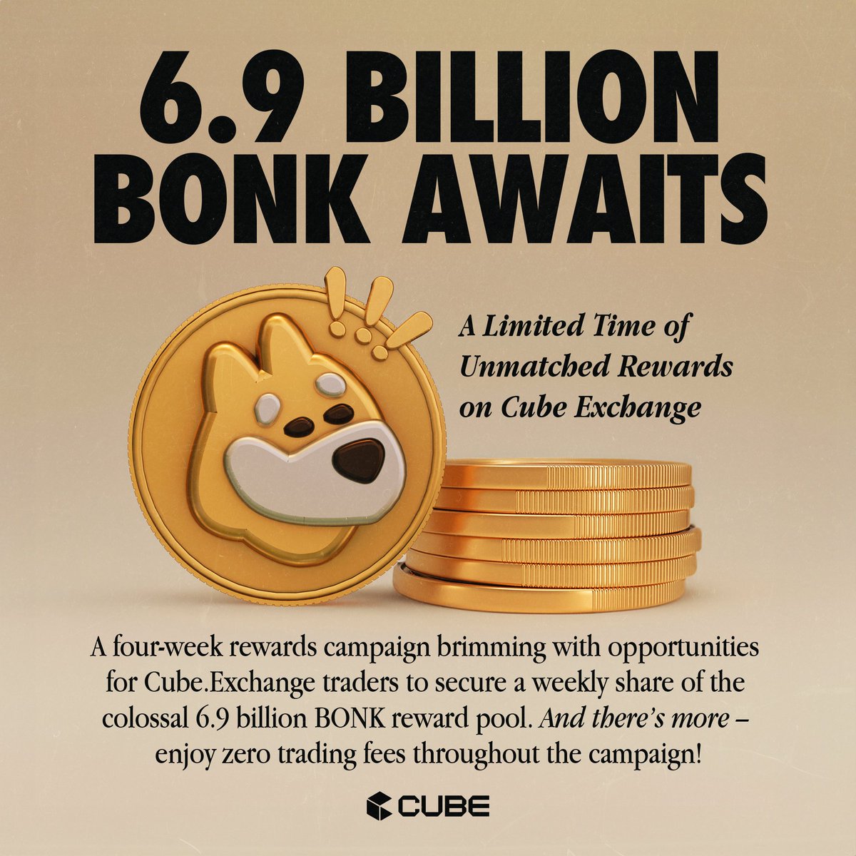 🎉 1/ BONK is now live for trading on Cube Exchange! To celebrate, we're launching a 4-week campaign with a 6.9 billion BONK reward pool. 🏆 6.9B BONK Reward Pool (over 4 weeks) 🔥 Zero Trading Fees 🌟 Weekly Reward Activities 🚀 Engage, Trade, & Earn Cube Points Get started👇