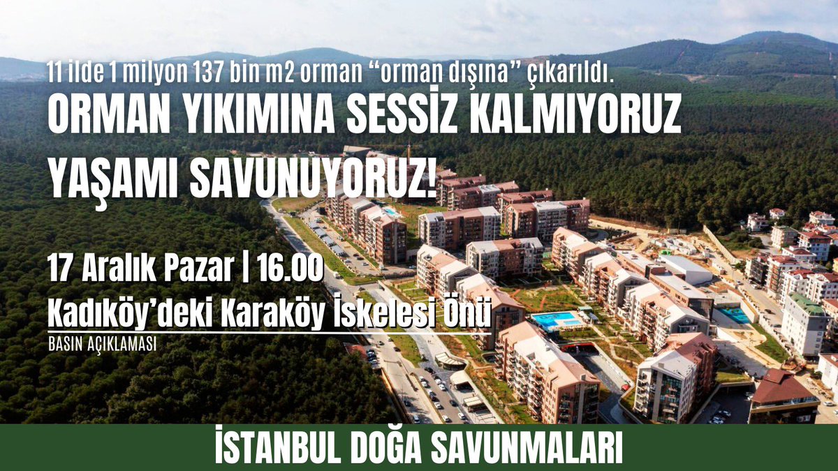 🌿 İstanbul Doğa Savunmaları, sizi ülke ormanlarımızı korumaya çağırıyor! 📌 '11 ilde ormandan çıkarılan alanlar Çevre ve Şehircilik Bakanlığı tarafından arsaya dönüştürülerek imara açılacak. Bu talana karşı basın açıklamamızda buluşalım.' 📅 17 Aralık Pazar ⏰ 16:00 📍 Kadıköy