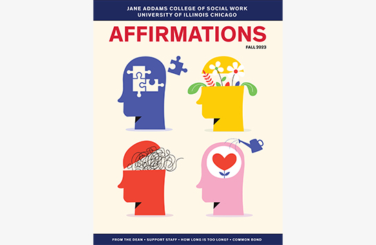 The latest issue of Affirmations is now live. Read about how @JACSW faculty, staff and alumni are using their expertise, caring, and desire to make Chicago and the communities they call home, if not this world, a better place. bit.ly/3RLkqha