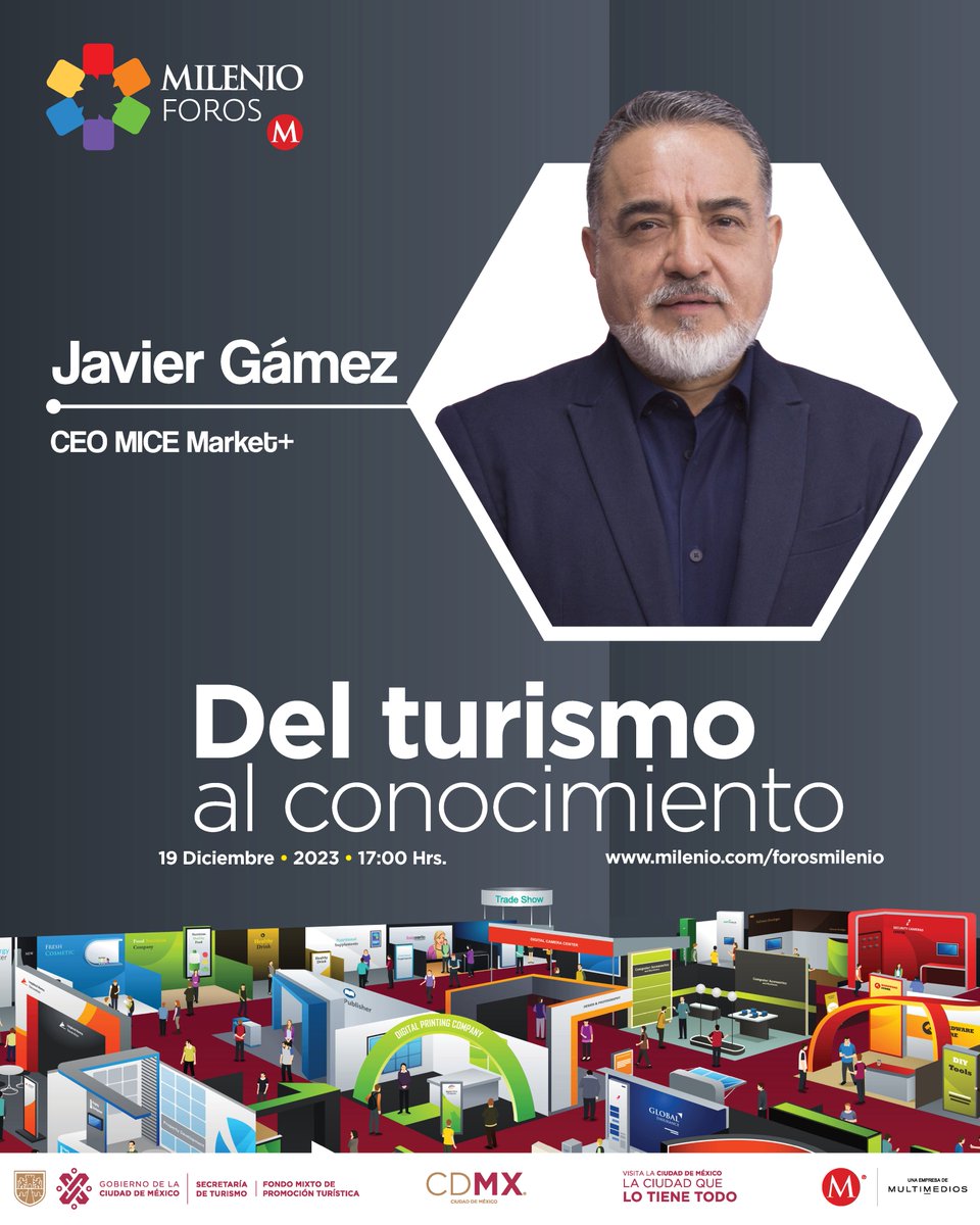 #MILENIOForos I Acompaña a Javier Gámez - CEO Mice Market+, este martes 19 de Diciembre a las 17:00hrs en la transmisión del Foro 'Del Turismo al Conocimiento' 📅 19 de diciembre ⏰ 5:00 pm mile.io/4alEttU #CDMXlamejorsede #CapitalDeReuniones