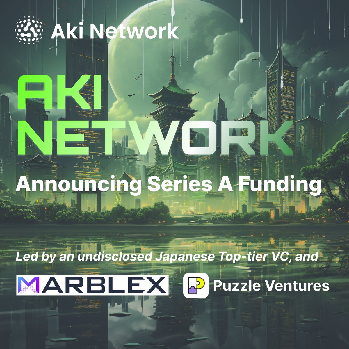 We are thrilled to announce our Series A funding from an undisclosed 🇯🇵 Japanese top VC, 🇰🇷 MARBLEX <a href="/MARBLEXofficial/">MARBLEX</a> , 🧩 Puzzle Ventures <a href="/PuzzleVentures/">Puzzle Ventures</a> &amp; more

💚Our second fundraising this year
💵Valuing us at US$50 million
🌎Bridge Asia and the world
🈯️Check $AKI token