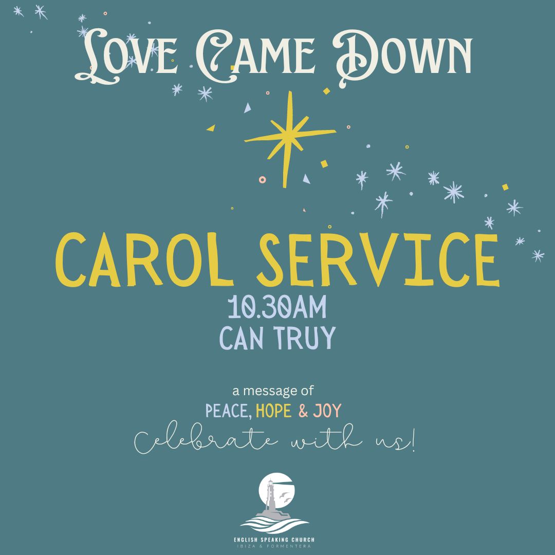 Join us tomorrow for a service of carols and Bible readings as we celebrate the birth of Jesus ... #lovecamedown.
We will be meeting at Restaurante Can Truy at 10.30am.
ALL WELCOME!
#ibizachurch #carolservice #ibiza #eivissa