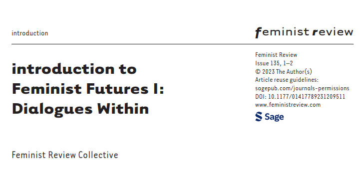 The ‘Feminist Futures’ series (#FR135 #FR136) marks the beginning of a new direction for Feminist Review. This issue features works drawing on the conversations between FR members as well as those resonating thematically with ‘dialogues’. journals.sagepub.com/doi/10.1177/01…