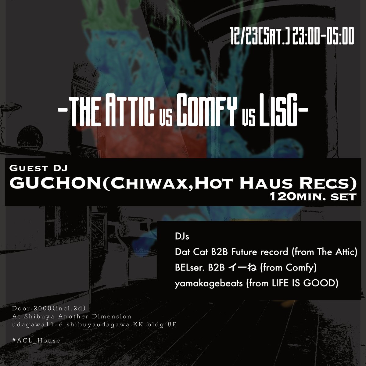 yamy_otak's tweet photo. 【!!1週間後!!】

Guchonさんに120min. Setをお願いしての年末回、いよいよ来週です！全員集合❣️

The Attic vs Comfy vs LisG
🗓12/23(Sat.)23:00-05:00
at Shibuya Another Dimension
🏷 #ACL_House

Guest DJ
Guchon(120min. set)

DJs
Dat Cat B2B Future record
BELser. B2B イーね
yamakagebeats https://t.co/MpAiZiW2RW