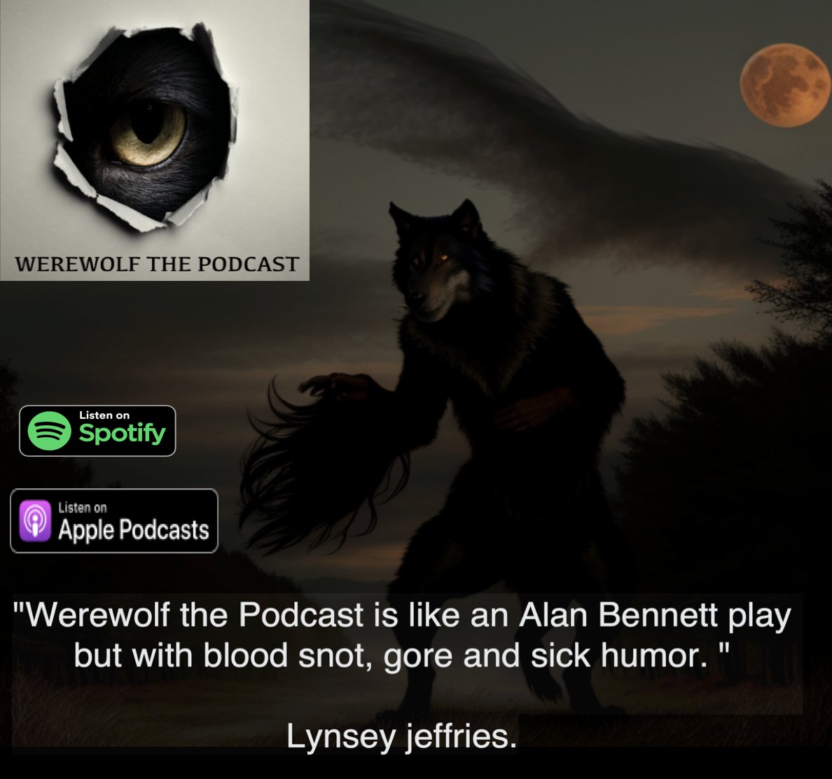 I took this review as a great compliment.  

'#Werewolf the #Podcast is like an #AlanBennett #play but with #blood #snot, #gore and #sick #humor. '

Lynsey Jeffries.

linktr.ee/WerewolfthePod…