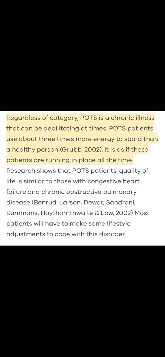 Research shows it takes those with POTS 3x more energy to just stand than it does a healthy person. 

Those with POTS live life’s similar to those with COPD and congestive heart failure.