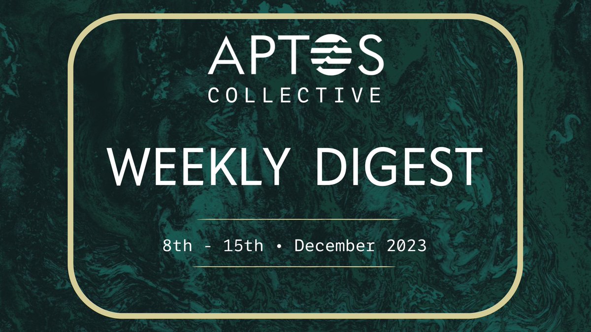 Aptos Weekly Digest: 8th - 15th December, 2023

Welcome to another edition of the Aptos Weekly Digest, a summary of major news and events from the Aptos ecosystem brought to you by the #AptosCollective.