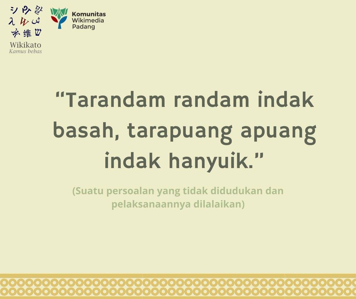 minangwiki's tweet image. Pepatah tasabuik dapek dikatoan suatu persoalan nan indak diduduakan dan pelaksanaannyo dilalaikan.

Bagi sanak nan nio ikuik sato manulih pepatah minang, sanak dapek manulihnyo di min.wiktionary.org/wiki/Laman_Uta…