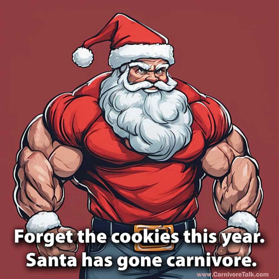 Giving those reindeer a break this year, lol.

#carnivorediet #carnivoreketo #carnivorelifestyle #carnivore #keto #ketodiet #ketovore #ketovorediet #lowcarb #santa #santaclaus #xmas #Christmas #milkandcookies #animalbasednutrition #animalbaseddiet #animalbased #eatmeat