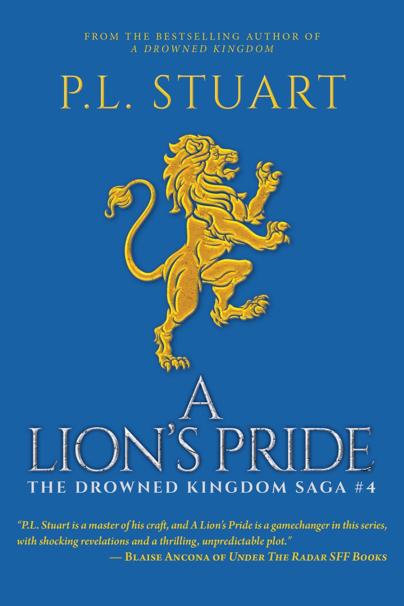 ***COVER REVEAL ALERT*** BEHOLD THE FRONT COVER FOR A LION'S PRIDE THE DROWNED KINGDOM SAGA Book 4 Coming Spring 2024! Are you ready? plstuart.com Honoured to have a blurb by the fabulous @Undertheradarb2 on the front cover!